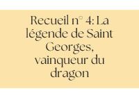 Recueil n° 4 La légende de Saint Georges, vainqueur du dragon