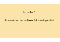 Recueil n° 5 Les anciens maires et anciens conseils municipaux